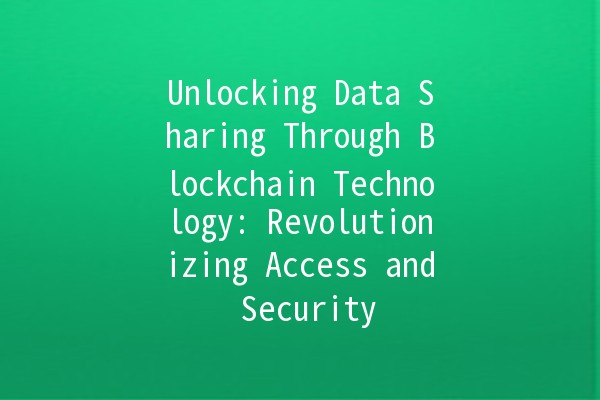Unlocking Data Sharing Through Blockchain Technology: Revolutionizing Access and Security 🔑💡
