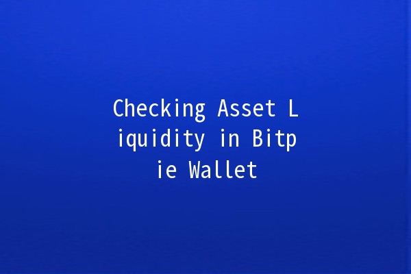 Checking Asset Liquidity in Bitpie Wallet 🔍💰