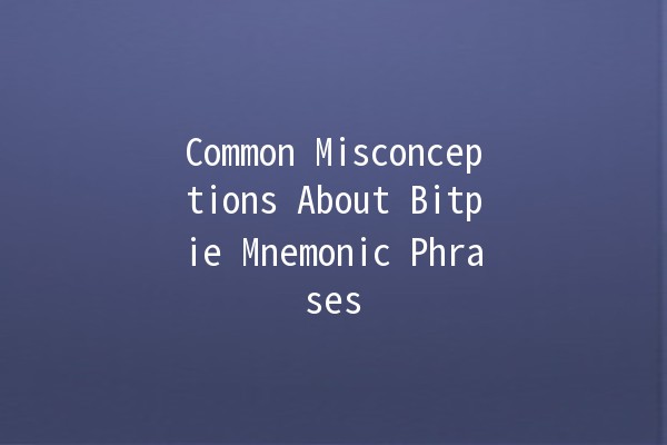 Common Misconceptions About Bitpie Mnemonic Phrases 🔑💡 Common Misconceptions About Bitpie Mnemonic Phrases 🔑💡