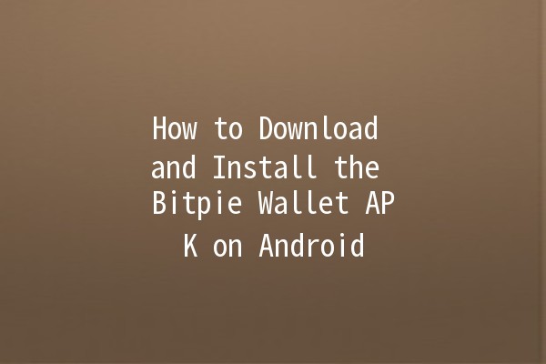 How to Download and Install the Bitpie Wallet APK on Android 📲💰 How to Download and Install the Bitpie Wallet APK on Android 📲💰