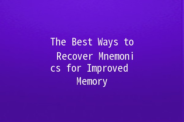 The Best Ways to Recover Mnemonics for Improved Memory 🧠✨ The Best Ways to Recover Mnemonics for Improved Memory 🧠✨