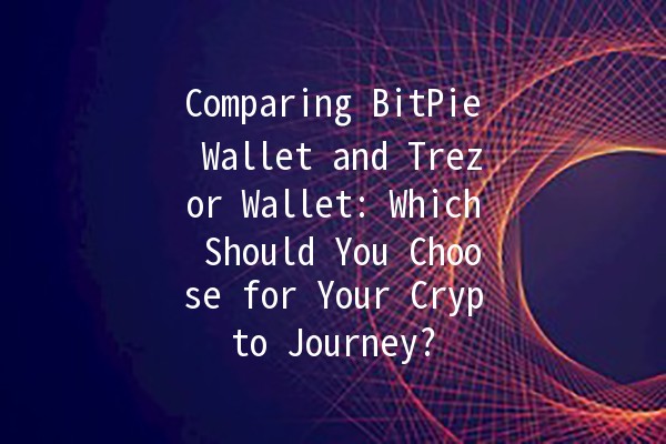Comparing BitPie Wallet and Trezor Wallet: Which Should You Choose for Your Crypto Journey? 🚀💰 Comparing BitPie Wallet and Trezor Wallet: Which Should You Choose for Your Crypto Journey? 🚀💰