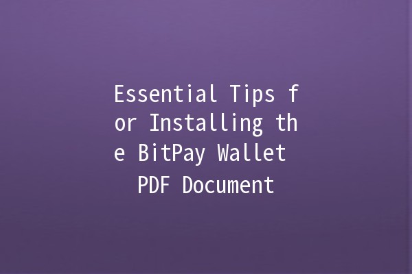 Essential Tips for Installing the BitPay Wallet PDF Document 📄💰