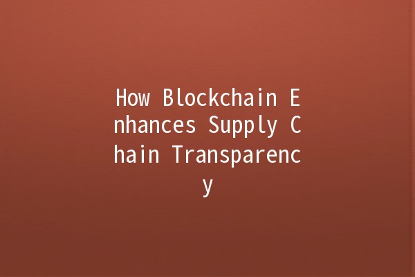 How Blockchain Enhances Supply Chain Transparency 🌐🔗
