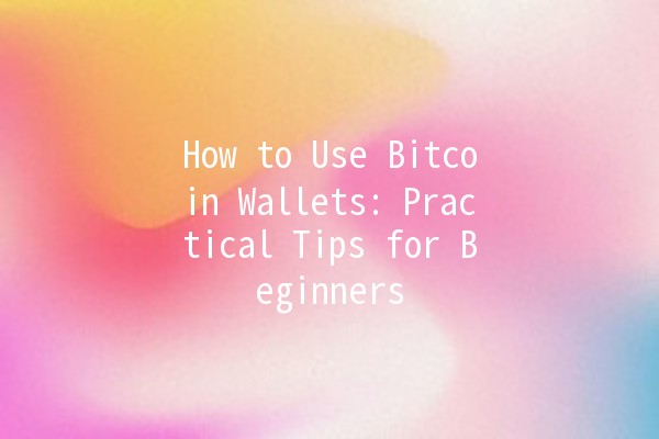 How to Use Bitcoin Wallets: Practical Tips for Beginners 🚀💰