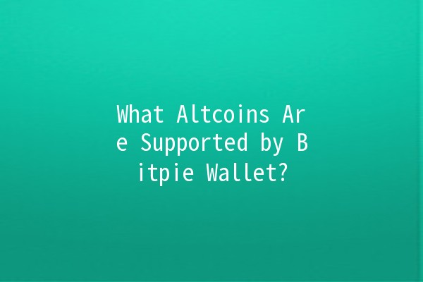 What Altcoins Are Supported by Bitpie Wallet? 💰✨